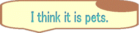 I think it is pets.