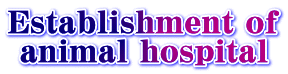 Establishment of  animal hospital