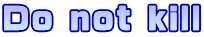Do not kill