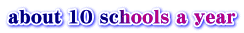 about 10 schools a year