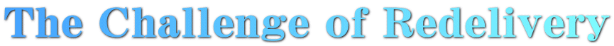 The Challenge of Redelivery